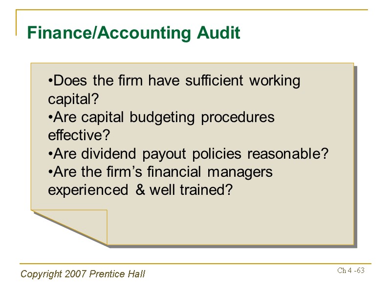 Copyright 2007 Prentice Hall Ch 4 -63 Finance/Accounting Audit Does the firm have sufficient